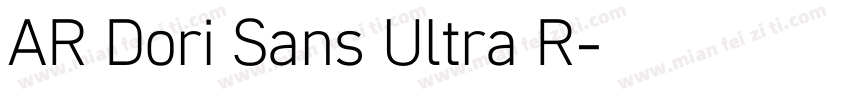AR Dori Sans Ultra R字体转换